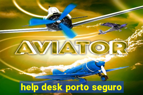 help desk porto seguro